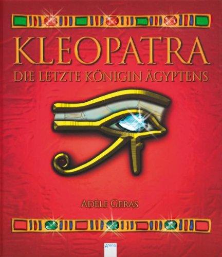 Kleopatra: Die letzte Königin Ägyptens