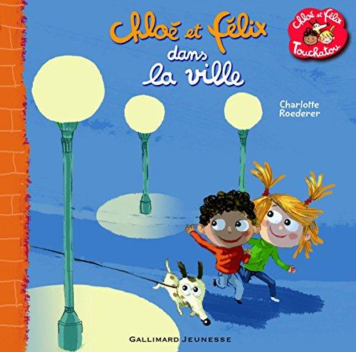 Chloé et Félix Touchatou. Chloé et Félix dans la ville