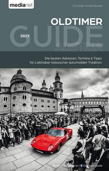 Oldtimer Guide 2023: Die besten Adressen, Termine & Tipps für Liebhaber klassischer automobiler Tradition