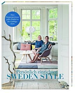 Sweden Style - Persönlich Einrichten: Neun Designexpterinnen geben Einblicke in ihre Lieblingsräume