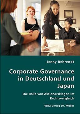 Corporate Governance in Deutschland und Japan: Die Rolle von Aktionärsklagen im Rechtsvergleich