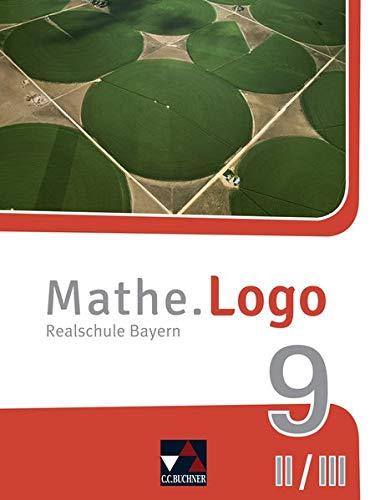 Mathe.Logo – Bayern - neu / Mathe.Logo Bayern 9 II/III – neu: Realschule Bayern (Mathe.Logo – Bayern - neu: Realschule Bayern)