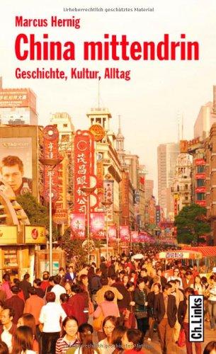 China mittendrin. Geschichte, Kultur, Alltag