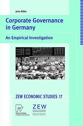 Corporate Governance in Germany: An Empirical Investigation (ZEW Economic Studies)