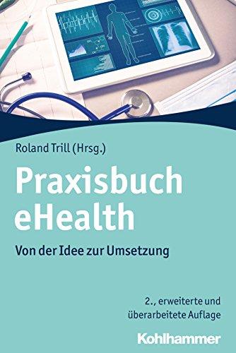 Praxisbuch eHealth: Von der Idee zur Umsetzung