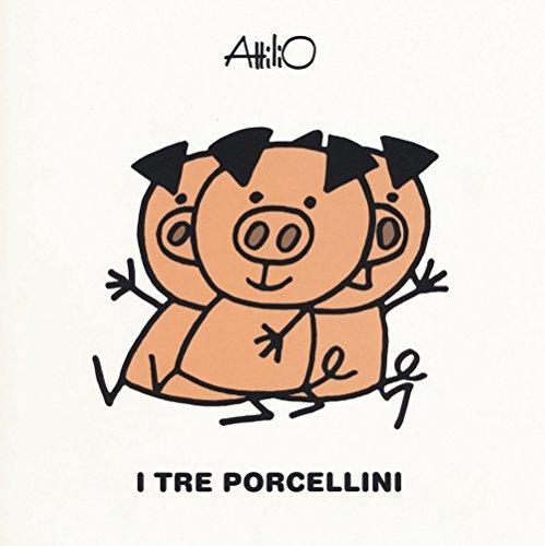 I tre porcellini. Le mini fiabe di Attilio