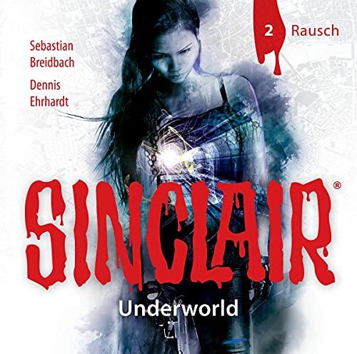 SINCLAIR - Underworld: Folge 02: Rausch. (Staffel 2).