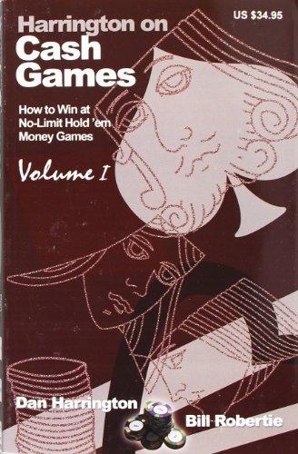 Harrington on Cash Games: Volume I: How to Win at No-Limit Hold 'em Money Games