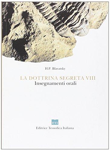 La dottrina segreta. Sintesi di scienza, religione e filosofia. Insegnamenti orali (Classici)