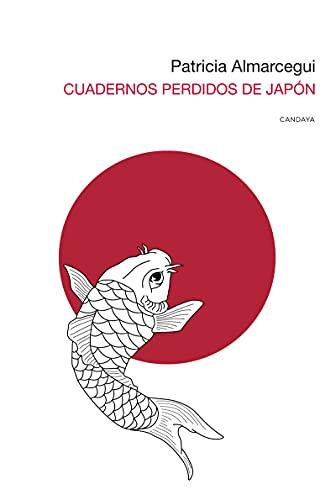 Cuadernos perdidos de Japón (Candaya Abierta, Band 11)