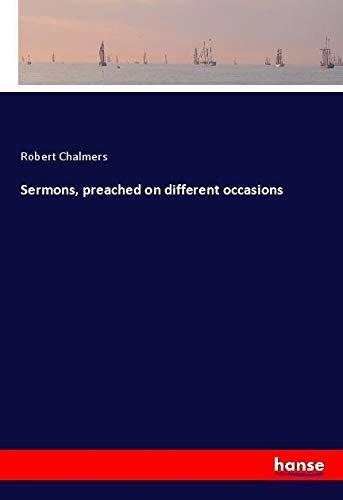 Sermons, preached on different occasions