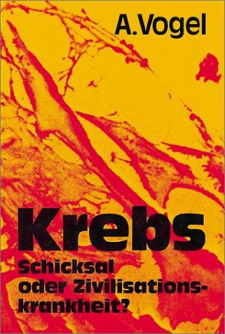 "Krebs". Schicksal oder Zivilisationskrankheit?