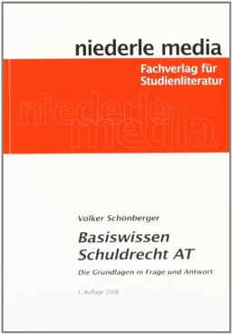 Basiswissen Schuldrecht AT: Die Grundlagen in Frage und Antwort