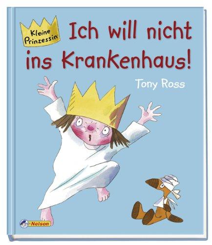 Kleine Prinzessin - Ich will nicht ins Krankenhaus!