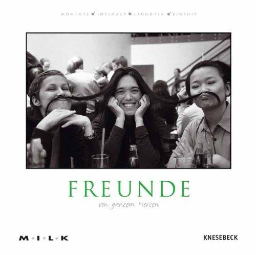 M.I.L.K. Freunde: Von ganzem Herzen