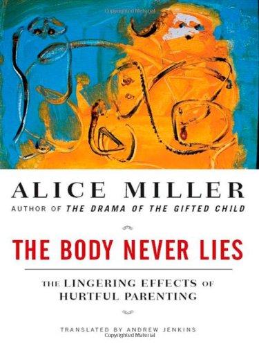 The Body Never Lies: The Lingering Effects of Hurtful Parenting