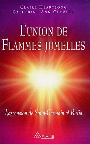 L'union de flammes jumelles - L'ascension de St-Germain et Portia (Livre + CD)