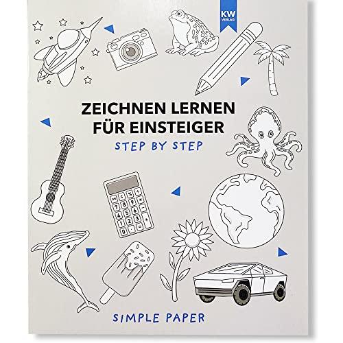 Zeichnen lernen für Einsteiger: das Übungsbuch mit modernen Motiven und detaillierter step-by-step Anleitung | für Kinder & Erwachsene | 90+ Motive in Farbe für Anfänger