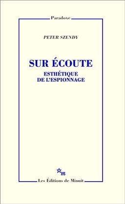 Sur écoute : esthétique de l'espionnage