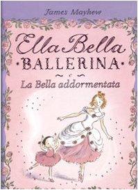 Ella Bella ballerina e la bella addormentata