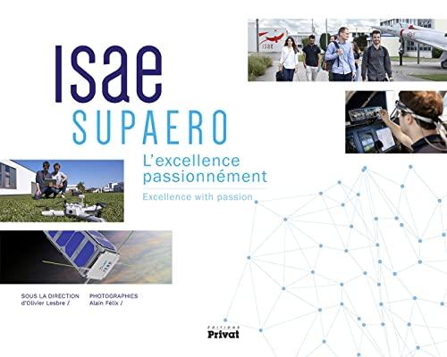 ISAE-Supaero : l'excellence passionnément. ISAE-Supaero : excellence with passion