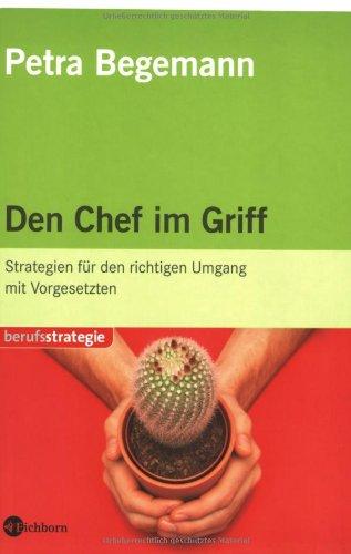 Den Chef im Griff: Strategien für den richtigen Umgang mit Vorgesetzten