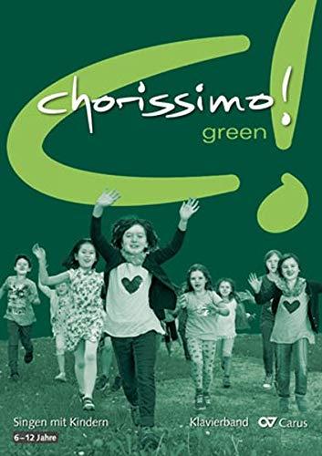 chorissimo! green. Klavierband: Singen mit Grundschulkindern (chorissimo / Musikpädagogische Publikationen für Stimmbildung, Kinder- und Jugendchor)