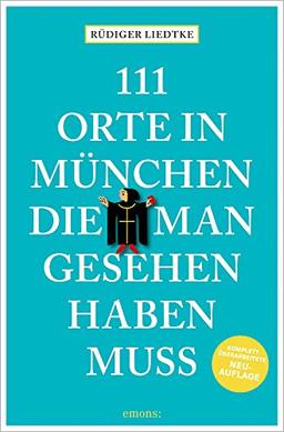 111 Orte in München, die man gesehen haben muss, Band 1: Reiseführer, Relaunch