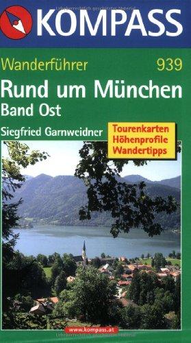 Rund um München, Band Ost: Wanderführer mit Tourenkarten, Höhenprofilen und Wandertipps