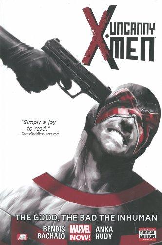 Uncanny X-Men Volume 3: The Good, The Bad, the Inhuman (Marvel Now)