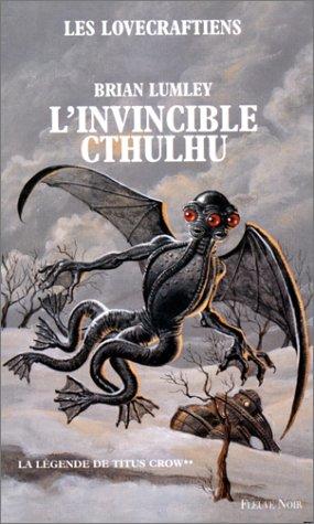 La légende de Titus Crow. Vol. 2. L'invincible Cthulhu