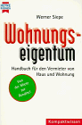 Wohnungseigentum: Ratgeber Recht und Steuern. Handbuch für den Vermieter von Haus und Wohnung