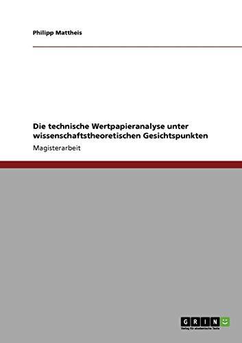 Die technische Wertpapieranalyse unter wissenschaftstheoretischen Gesichtspunkten