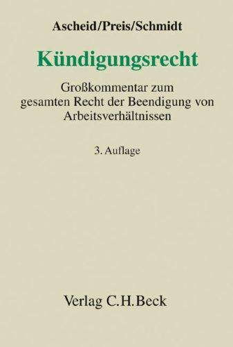 Großkommentar Kündigungsrecht: Großkommentar zum gesamten Recht der Beendigung von Arbeitsverhältnissen