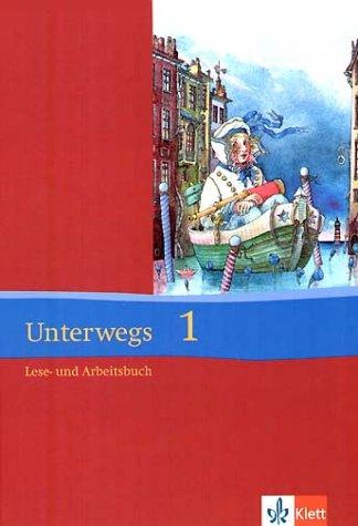 Unterwegs - Neubearbeitung. Lesebuch für die Sekundarstufe I: Unterwegs 1: Lese- und Arbeitsbuch: BD 1