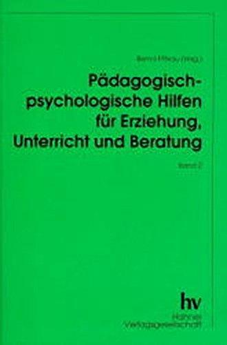 Pädagogisch-psychologische Hilfen für Erziehung, Unterricht und Beratung, in 2 Bdn., Bd.2