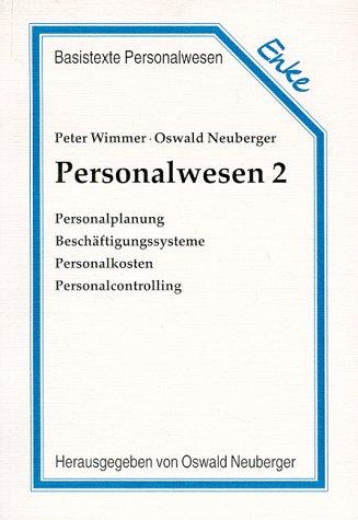 Personalwesen, 2 Bde., Bd.2, Personalplanung, Beschäftigungssysteme, Personalkosten, Personal-Controlling