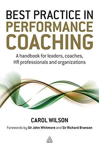 Best Practice in Performance Coaching: A Handbook for Leaders, Coaches, HR Professionals and Organizations