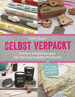 selbst verpackt: Schöne Verpackungen für handgemachte Produkte