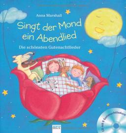 Singt der Mond ein Abendlied: Die schönsten Gutenachtlieder