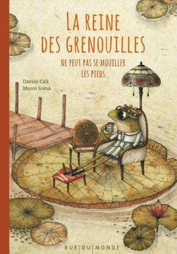 La reine des grenouilles ne peut pas se mouiller les pieds