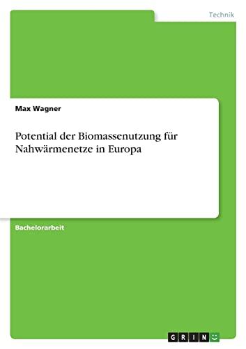 Potential der Biomassenutzung für Nahwärmenetze in Europa