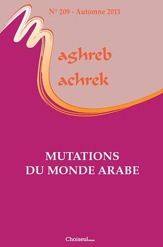 Maghreb Machrek, n° 209. Mutations du monde arabe