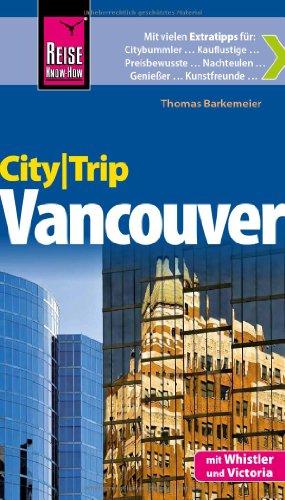 Reise Know-How CityTrip Vancouver: Reiseführer mit Faltplan