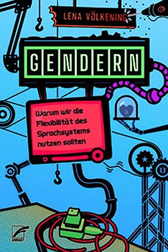 Gendern: Warum wir die Flexibilität des Sprachsystems nutzen sollten