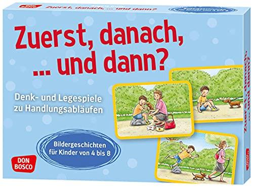 Zuerst, danach, ... und dann?: Denk- und Legespiele zu Handlungsabläufen. Bildergeschichten für Kinder von 4 bis 8. Logische Reihenfolgen erkennen und ... Grundschule (Denk- und Legespiele für Kinder)