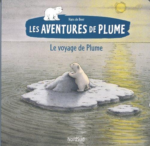 Les aventures de Plume. Le voyage de Plume