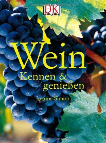 Wein: Kennen und genießen