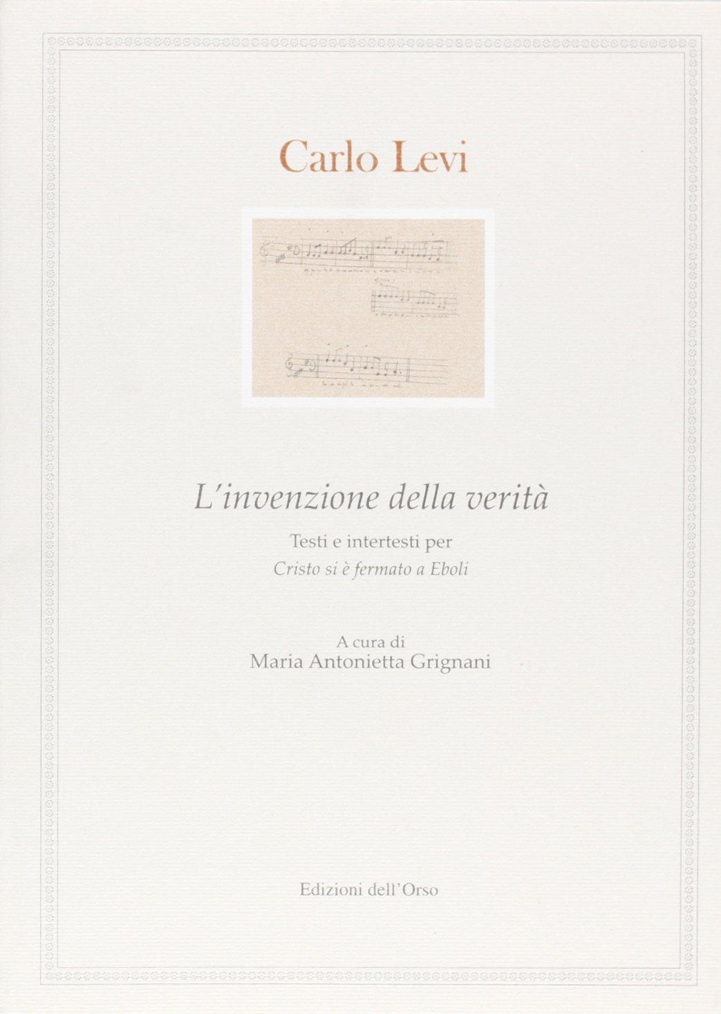 L'invenzione della verità. Testi e intertesti per «Cristo si è fermato a Eboli»