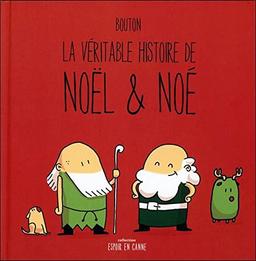 La véritable histoire de Noël & Noé